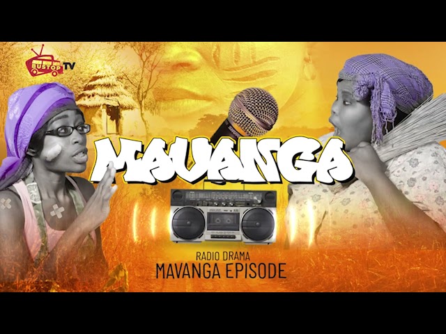 ⁣Mavanga Episode 3 Radio Drama