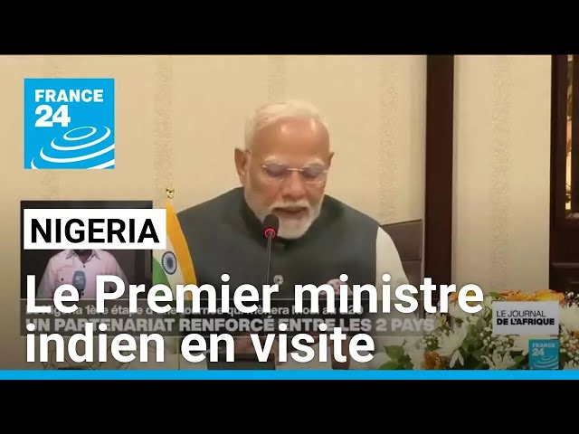 ⁣Le Premier ministre indien au Nigeria pour renforcer le "partenariat stratégique" • FRANCE