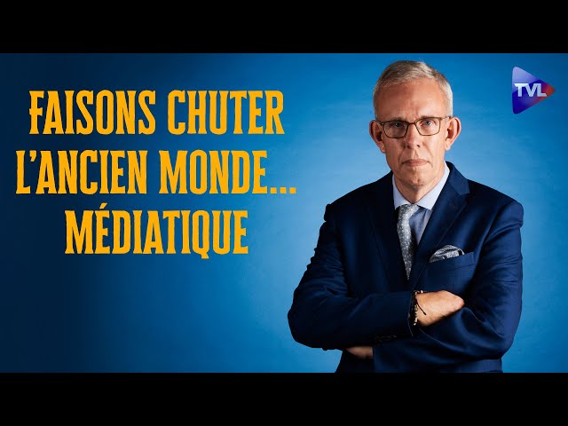 ⁣Faisons chuter l’ancien monde…médiatique