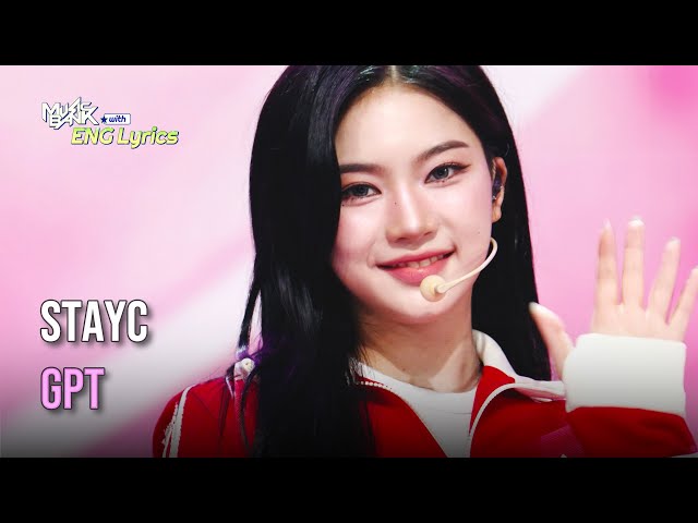 ⁣STAYC (스테이씨) - GPT [Lyrics] | KBS WORLD TV 241115