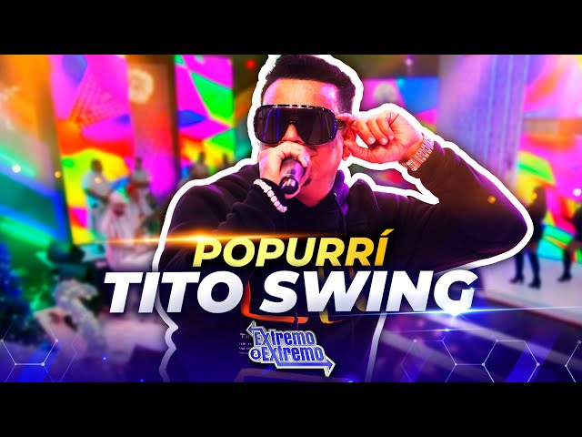 ⁣Tito Swing - Popurri (Exclusiva) | Extremo a Extremo