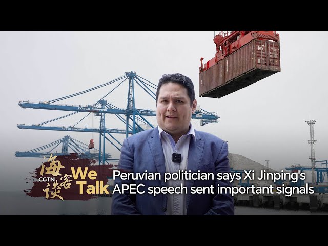 ⁣We Talk: Peruvian politician says Xi Jinping's APEC speech sent important signals