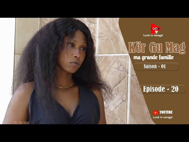 ⁣Série Keur Gou Mak - Saison 01 - Episode 20 **VOSTFR**