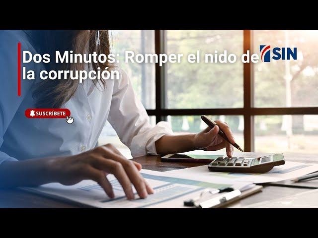 ⁣Dos Minutos: Romper el nido de la corrupción