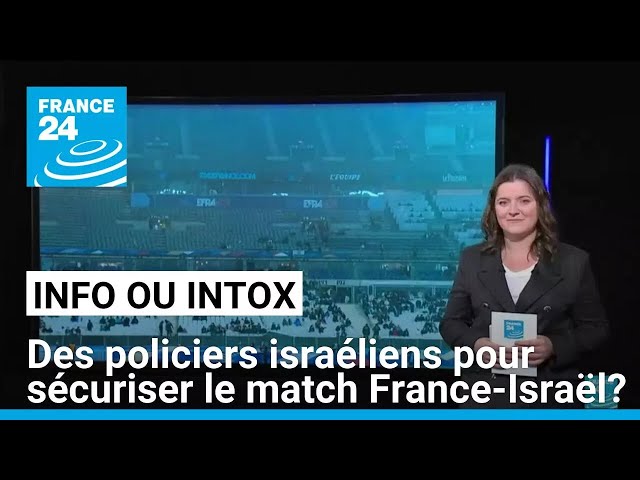 ⁣Non, la sécurité du match de football France-Israël n'a pas été assurée par des policiers israé