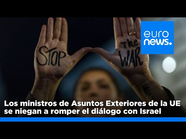 ⁣Los ministros de Asuntos Exteriores de la UE se niegan a romper el diálogo con Israel