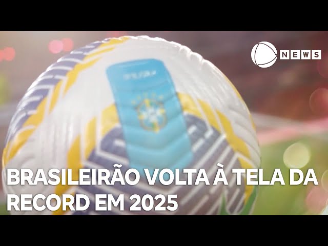 ⁣Campeonato Brasileiro volta à tela da Record em 2025