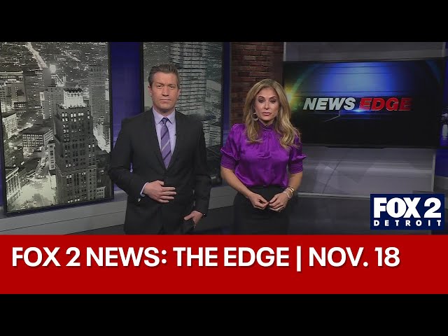 ⁣FOX 2 News: The Edge | Nov. 18