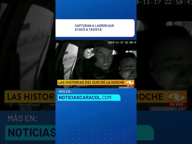 ⁣Capturan a ladrón que atacó a taxista en la localidad de Rafael Uribe Uribe