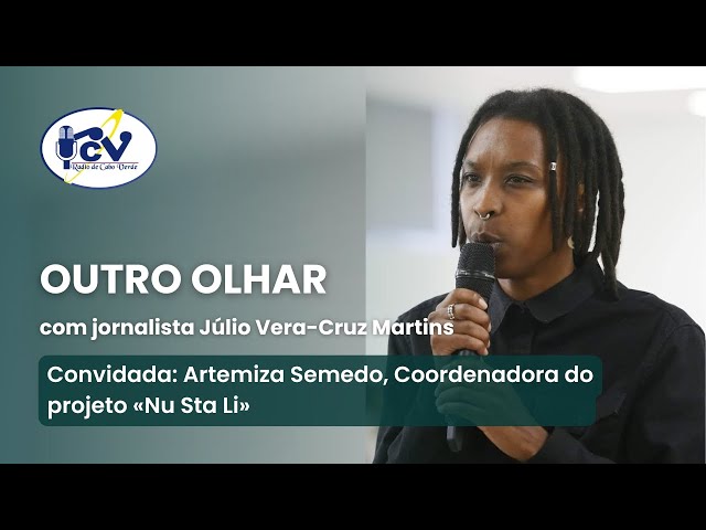 ⁣O OUTRO OLHAR RCV com Artemiza Semedo, Coordenadora do projeto «Nu Sta Li» - 18 novembro 2024