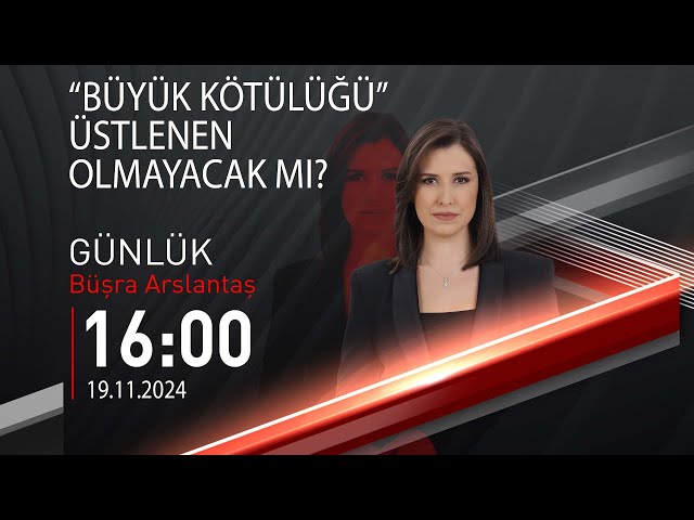 ⁣ #CANLI | Büşra Arslantaş ile Günlük | 19 Kasım 2024 | HABER #CNNTÜRK