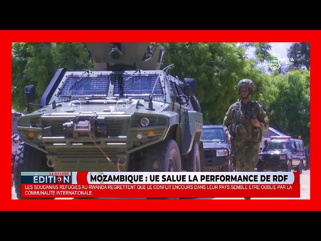 ⁣Mozambique : L' UE salue l'engagement du Rwanda dans la lutte anti-terroriste