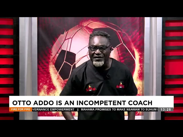 ⁣Otto Addo is an incompetent coach - Fire for Fire on Adom TV (19-11-24)