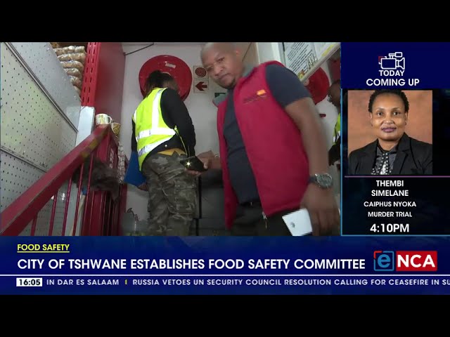 ⁣City of Tshwane establishes food safety committee