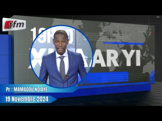 ⁣Xibaar Yi 19h30 du 19 Novembre 2024 présenté par Mamadou Ndiaye