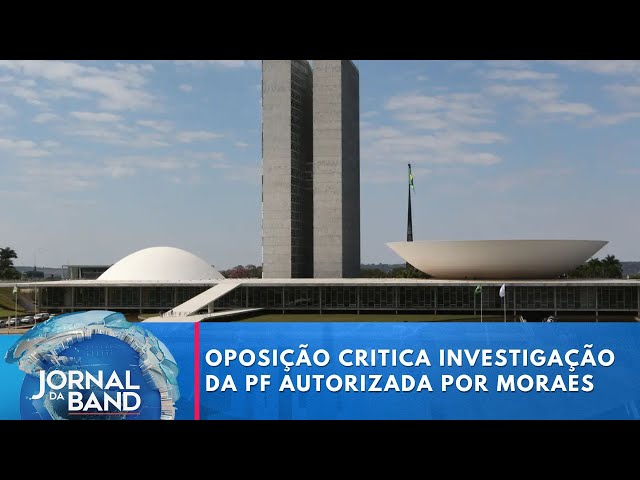 ⁣Integrantes da oposição criticam a investigação da PF autorizada por Moraes | Jornal da Band