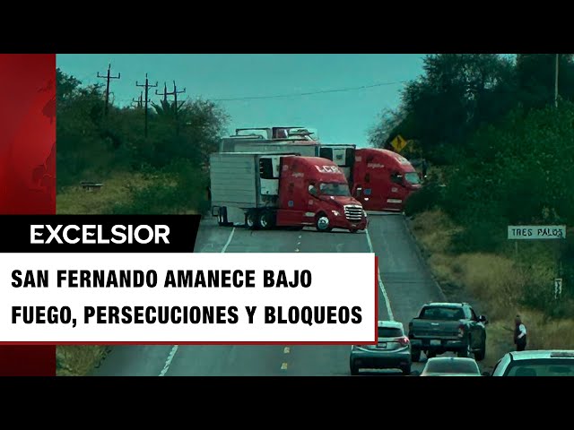 ⁣San Fernando amanece bajo fuego, persecuciones y bloqueos