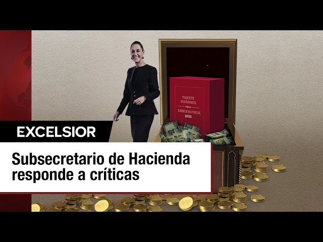 ⁣Subsecretario de Hacienda defiende estimaciones optimistas del Paquete Económico 2025