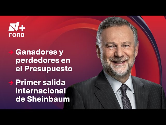 ⁣Presupuesto de Egresos de la Federación 2025 | Es la Hora de Opinar - 19 de noviembre de 2024