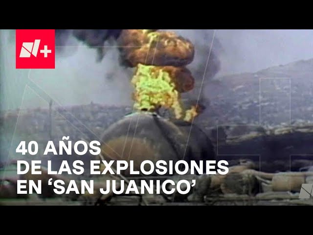 ⁣San Juanico a 40 años de las explosiones de gas - En Punto