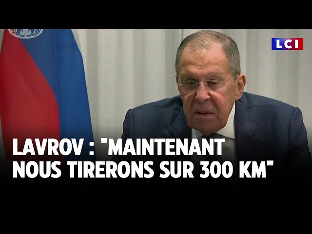 ⁣Lavrov : "Maintenant nous tirerons sur 300 KM"｜LCI