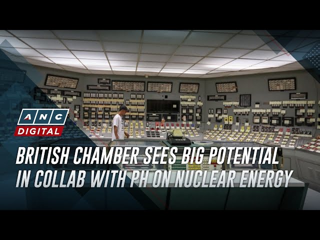 ⁣British Chamber sees big potential in collab with PH on nuclear energy | ANC