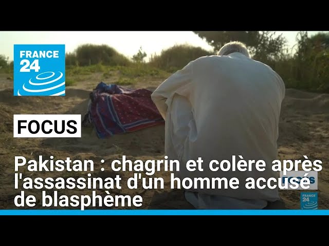 ⁣Au Pakistan, chagrin et colère après l'assassinat d'un homme accusé de blasphème • FRANCE 