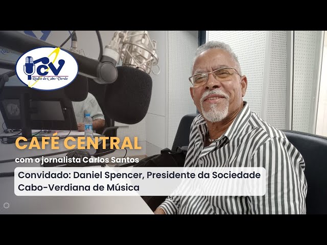 ⁣CAFÉ CENTRA RCV: Daniel Spencer, Presidente da Sociedade Cabo-Verdiana de Música