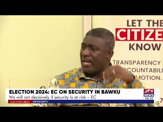 ⁣Election 2024: We will act decisively if security is at risk - EC | Election Brief