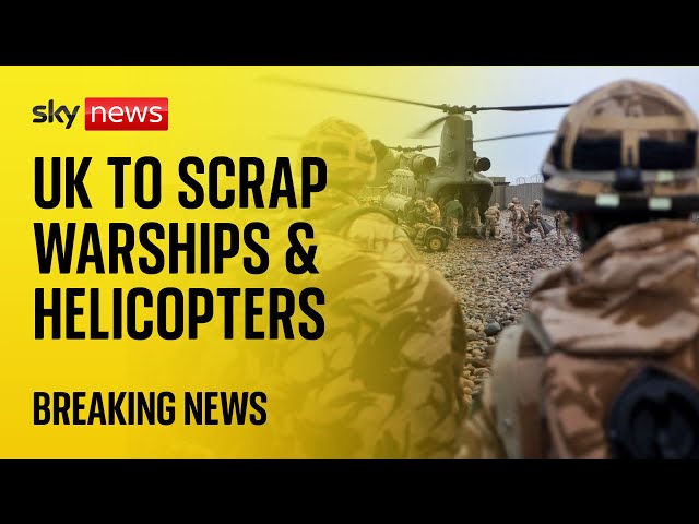 ⁣British warships, helicopters and drones to be scrapped in cost-cutting measure