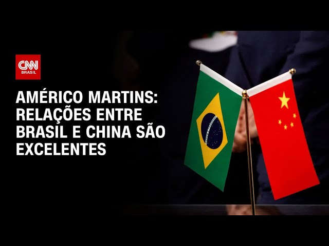 ⁣Américo Martins: Relações entre Brasil e China são excelentes | BASTIDORES CNN