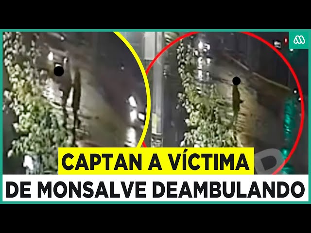 ⁣Captan a víctima de Monsalve deambulando por las calles de Santiago