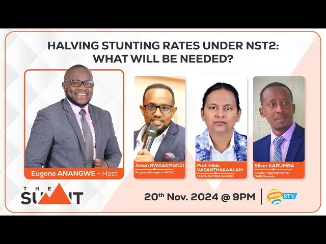 #TheSummitRw: Halving the stunting rates under NST2: What will be needed?