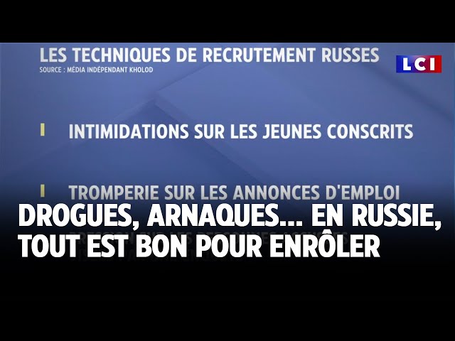 Drogues, arnaques... en Russie, tout est bon pour enrôler｜LCI