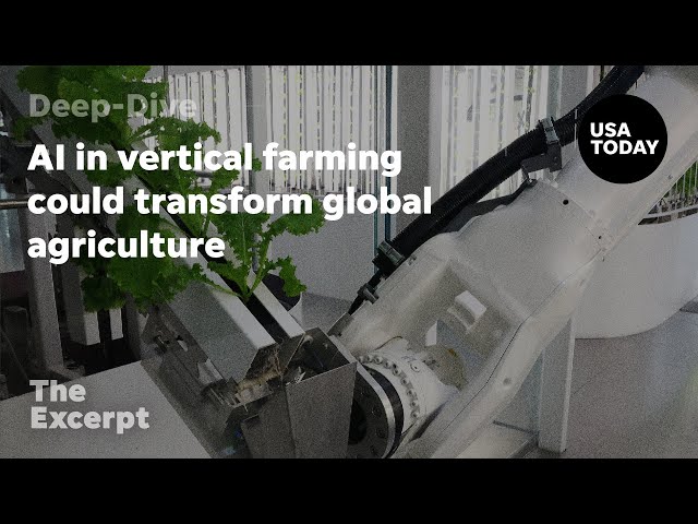 ⁣AI in vertical farming could transform global agriculture | The Excerpt