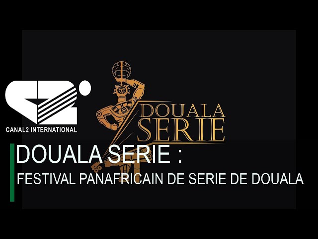 ⁣[ LIVE ] DOUALA SERIE : FESTIVAL PANAFRICAIN DE SERIE DE DOUALA