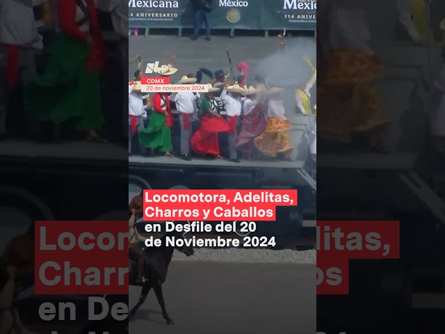 ⁣Locomotora, adelitas, charros y caballos en el Desfile del 20 de Noviembre #nmas #revoluciónmexicana