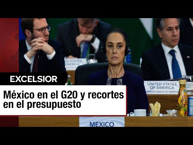 México retoma protagonismo en el G20 y ajusta presupuesto 2025