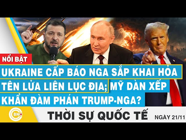 Thời sự Quốc tế | Ukraine báo Nga sắp khai hỏa tên lửa liên lục địa; Mỹ dàn xếp đàm phán Trump-Nga?