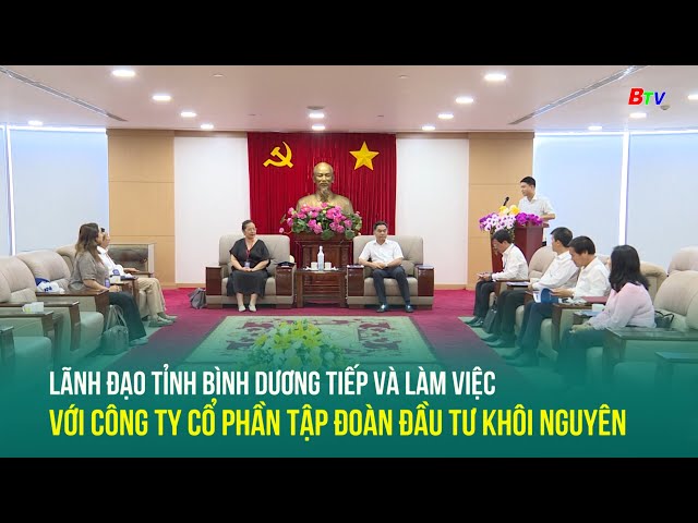 ⁣Lãnh đạo tỉnh Bình Dương tiếp và làm việc với Công ty Cổ phần Tập đoàn đầu tư Khôi Nguyên