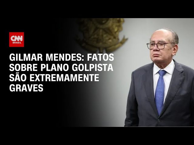 ⁣Gilmar Mendes: Fatos sobre plano golpista são extremamente graves | BASTIDORES CNN