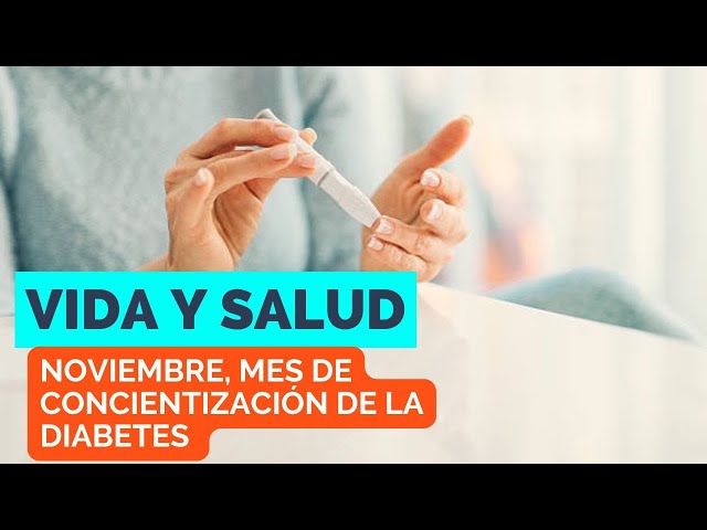 ⁣Vida y Salud: Noviembre, mes de concientización de la diabetes