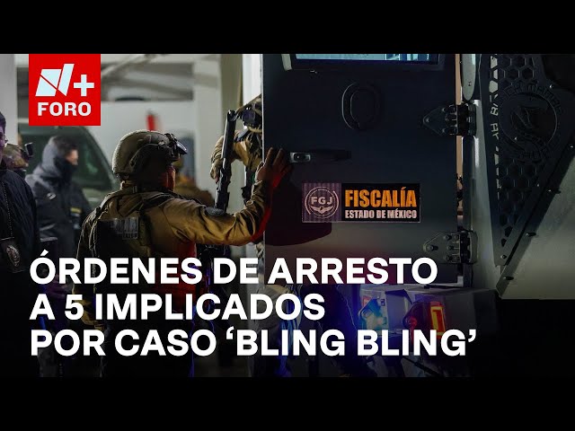 ⁣Fiscalía de Edomex obtiene 5 órdenes de aprehensión por caso Bling Bling - Las Noticias