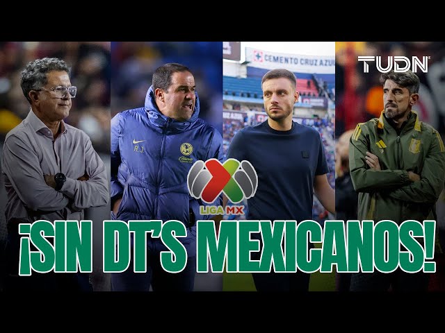 ⁣¿Y LOS TÉCNICOS MEXICANOS?  La realidad de los estrategas nacidos en MÉXICO desde el 2011 | TUDN