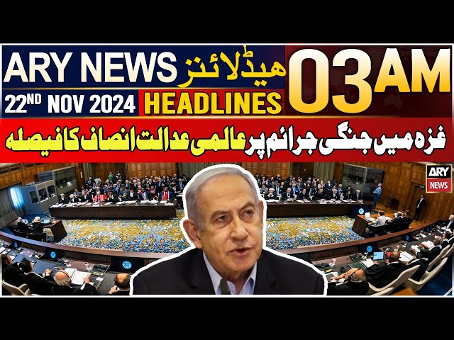 ⁣ARY News 3 AM Headlines | 22nd Nov 2024 | Gaza Mein Jungi Juraim Par Aalmi Adalat Insaf Ka Faisla