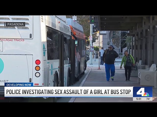 ⁣Pasadena police investigate sex assault of a girl at bus stop