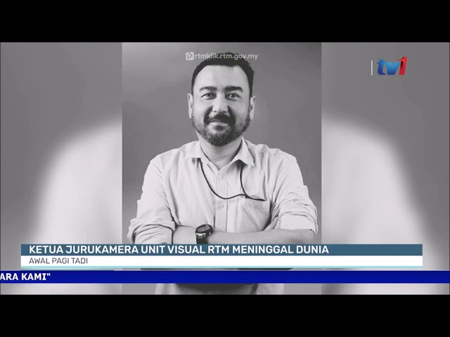 ⁣22 NOV 2024 BERITA TGH HARI – KETUA JURUKAMERA UNIT VISUAL RTM MENINGGAL DUNIA