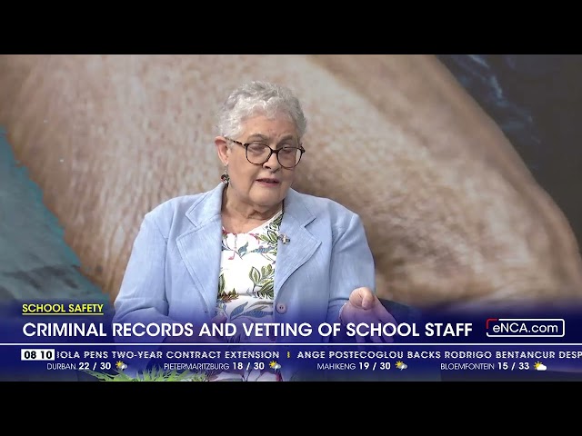 ⁣School safety | Criminal records and vetting of schools staff