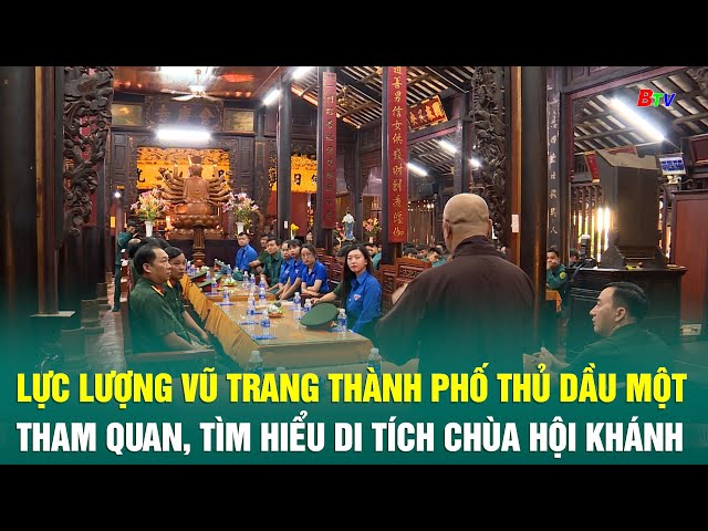 ⁣Lực lượng vũ trang thành phố Thủ Dầu Một tham quan, tìm hiểu di tích chùa Hội Khánh