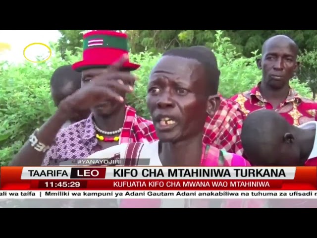 ⁣Familia Turkana yakosa majibu kutokana na kifo cha mwanao aliyekuwa mtahiniwa